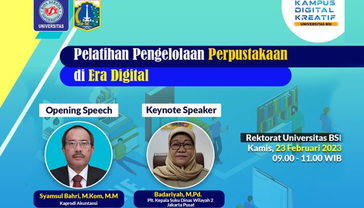 Dengan Digital, Universitas BSI Akan Gelar Pelatihan Pengelolaan Perpustakaan