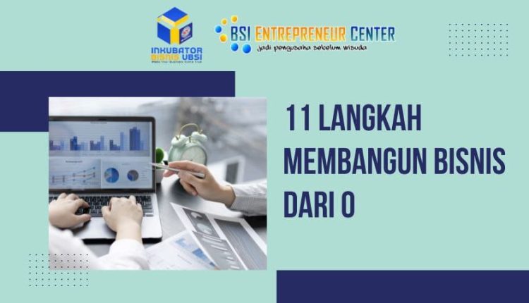Kamu Pasti Bisa ! Ini 11 Langkah Membangun Bisnis Dari 0