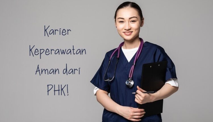 Karier Keperawatan Aman dari PHK