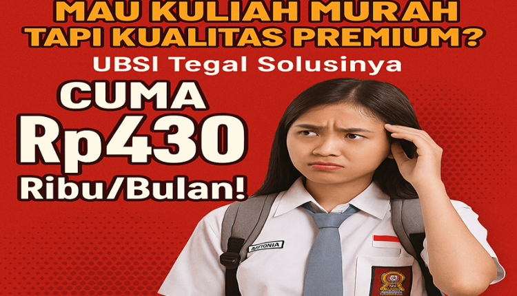 Kuliah Hemat UBSI Kampus Tegal