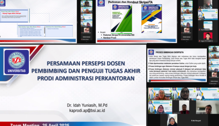 UBSI selenggarakan kegiatan Persamaan Persepsi Dosen Pembimbing dan Penguji Tugas Akhir secara daring melalui Zoom Meeting, Jumat (25/04/2025).