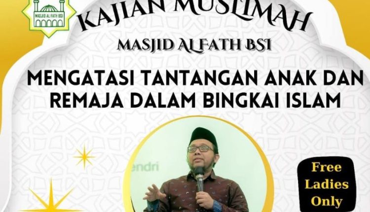 Kuatkan Peran Ibu di Era Digital, Masjid Al Fath UBSI Gelar Kajian Muslimah Bertema Pengasuhan Islami