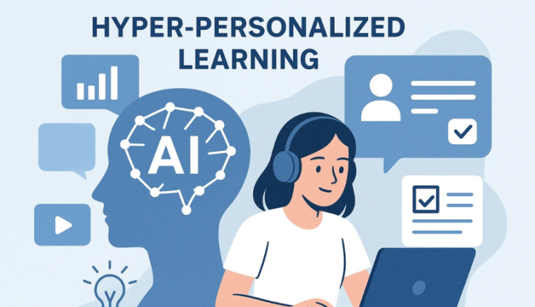 Hyper-Personalized Learning